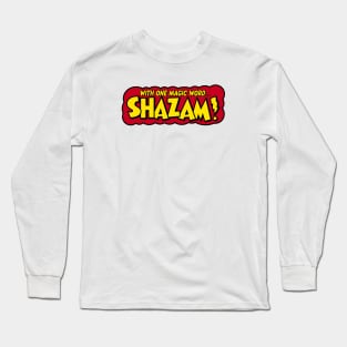 WITH ONE MAGIC WORD . . . SHAZAM! Long Sleeve T-Shirt